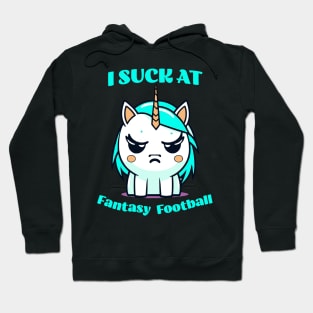 I suck at Fantasy Football Unicorn Hoodie